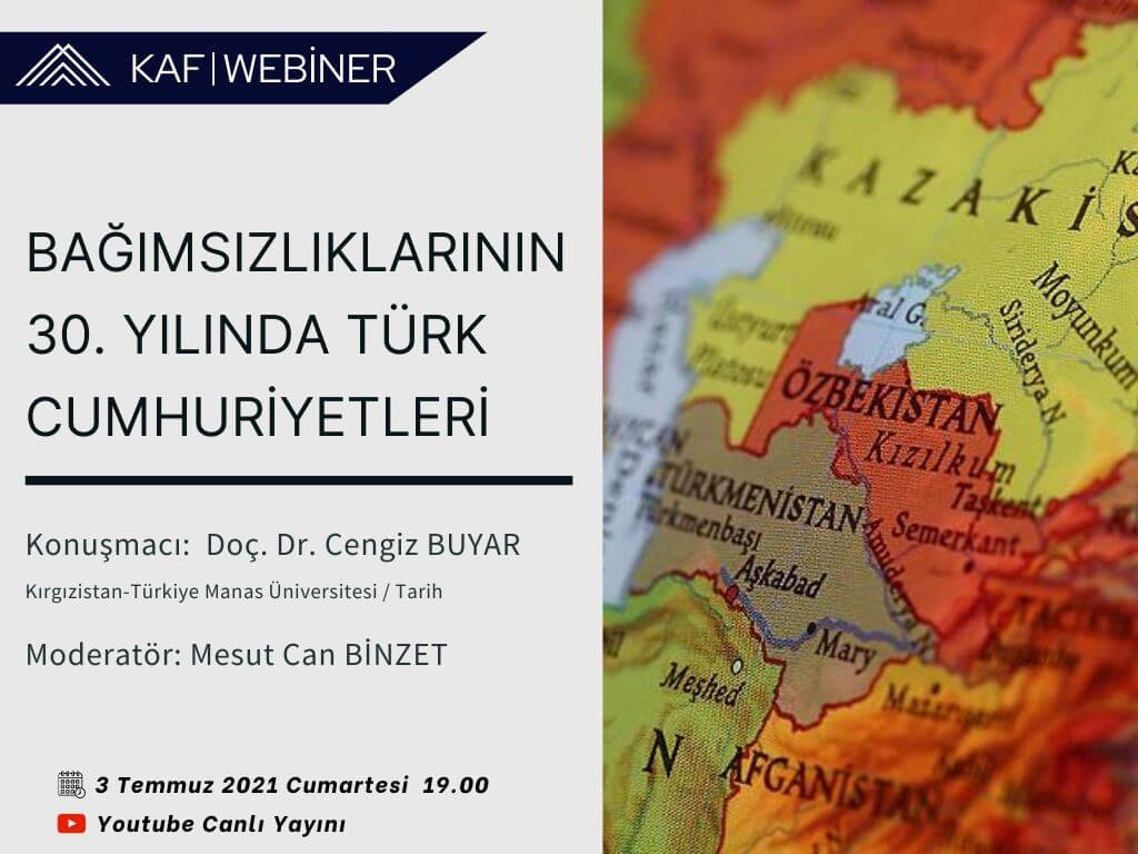 Bağımsızlıklarının 30. Yılında Türk Cumhuriyetleri - Konuşmacı: Doç. Dr. Cengiz BUYAR  