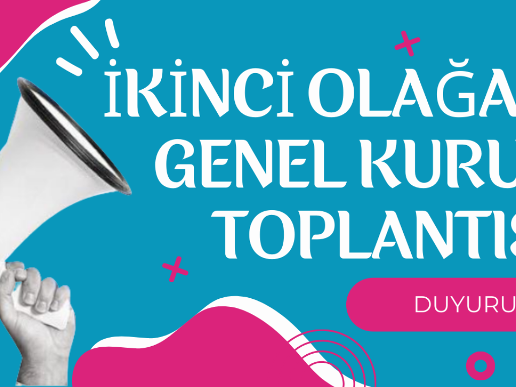 İkinci Olağan Genel Kurul Toplantı Duyurusu